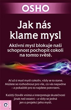 Jak nás klame mysl - OSHO - Kliknutím na obrázek zavřete